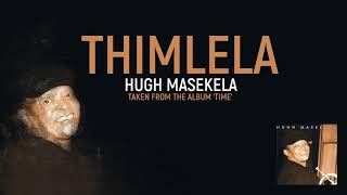 Hugh Masekela  Thimlela Official Audio [upl. by Knah]