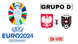 Polonia 13 Austria en vivo EUROCOPA 2024 GRUPO D [upl. by Ronnica]