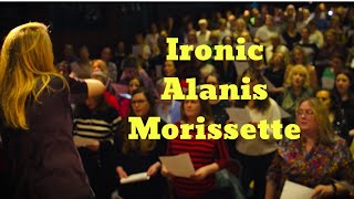 Ironic Alanis Morissette  Casual Choir [upl. by Leak492]