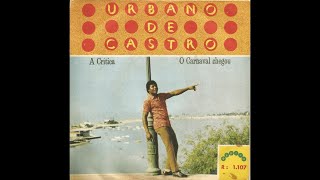 Urbano de Castro  O Carnaval Chegou [upl. by Sammons]