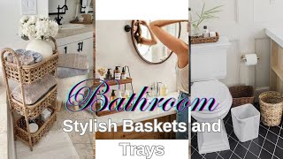 quotBathroom Baskets amp Trays Stylish Organization Ideas for a ClutterFree Spacequot [upl. by Sewel]