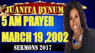 DrJuanita Bynum 2017 5 am Prayer March 19 2002Juanita Bynum 08202017 [upl. by Buchalter]