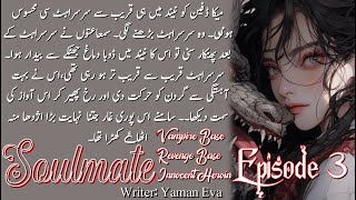 Revenge Base  Vampire Based  Innocent Heroin based Novel By Yaman Eva  Episode 3 [upl. by Loleta734]