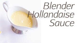 Blender Hollandaise Sauce Recipe  The Hot Plate [upl. by Nedrud]