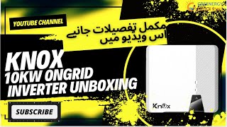 Knox 10kw Ongrid Inverter Unboxing  Best Inverter for Solar Panels  Greenergy Solutions [upl. by Rasecoiluj]