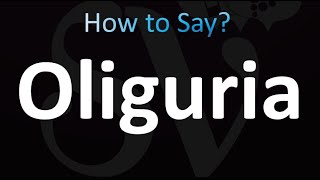 How to Pronounce Oliguria Correctly [upl. by Eelik]