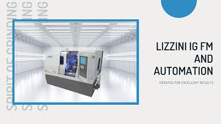 Universal Grinding Machine IG FM and Automation  LIZZINI [upl. by Miles]