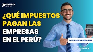 Impuesto a la Renta para Empresas  ¿Qué impuestos pagan las empresas en Perú [upl. by Sylvanus]