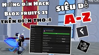 hướng dẫn hack blox fruits update 21 trên điện thoại  cách hack BLOX FRUITS mới nhất chi tiết [upl. by Atsirt]