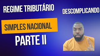 Descomplicando o Regime Tributário do Simples Nacional parte ll [upl. by Pathe]