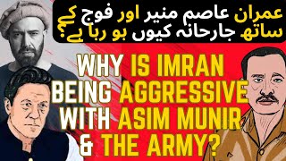 Why is Imran Being Aggressive with Asim amp the Army [upl. by Noraf]