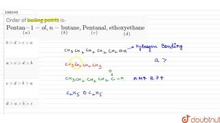 Order of boiling points is undersetaquotPentanquot1ol undersetbnquotbutanequotunderset [upl. by Ahsienad]