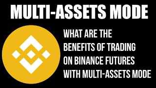 What Are the Benefits of Trading on Binance Futures with MultiAssets Mode [upl. by Dieterich]