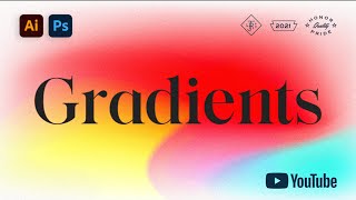 MultiColor Gradients Using Adobe Photoshop amp Illustrator  Tutorial 2022 [upl. by Suiravad]