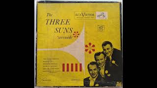 The Three Suns  Serenade 1949  3 x 7quot 45 RPM [upl. by Dekeles]