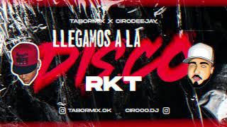 🍑LLEGAMOS A LA DISCO 🔥 RKT  CIRODEEJAY amp TABORMIX [upl. by Elysia]