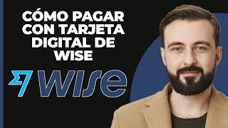 Cómo pagar con tarjeta digital de Wise 2024 [upl. by Diane-Marie]