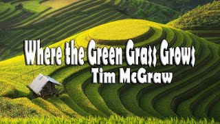 Where The Green Grass Grows  With Lyrics  TOP Country Hits  Tim McGraw [upl. by Ijnek]