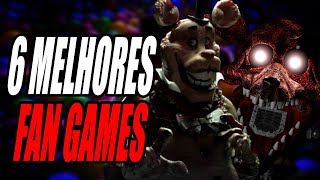 6 MELHORES FAN GAMES DE FNAF [upl. by Manaker]