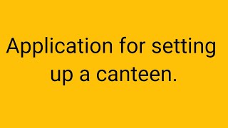 Application for setting up a canteen englishwithazim [upl. by Gibert]