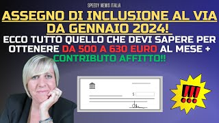 ASSEGNO DI INCLUSIONE AL VIA DA GENNAIO 2024 IN ARRIVO DA 500 A 630 EURO AL MESE  AFFITTO [upl. by Bertasi]