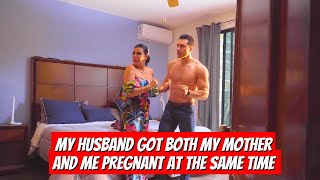 My husband got both my mother and me pregnant at the same time [upl. by Suchta]