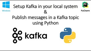 Install and run Apache Kafka amp integration with Python using KafkaPython [upl. by Ecneps]