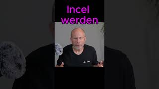 Incel werden [upl. by Hasila143]