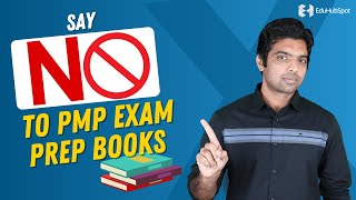 Say NO to PMP Exam Prep Books [upl. by Egan]