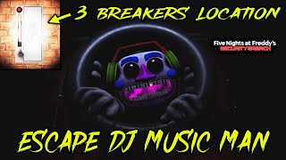 Breakers Location All 3  Escape DJ MUSIC MAN BOSS  FNAF Security Breach [upl. by Kelli]