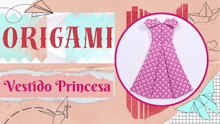 Origami Vestido de Princesa  TUTORIAL [upl. by Nakashima530]