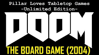 Pillar Loves Tabletop Games DOOM the Board Game 2004 [upl. by Ellennahc]