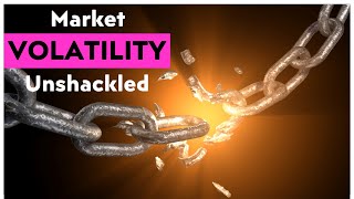 Market Volatility Unshackled [upl. by Aracahs777]