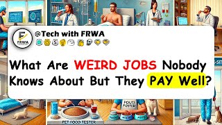 What Are WEIRD JOBS Nobody Knows About But They PAY Well [upl. by Zarla]