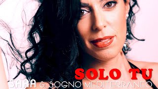 💖 Sara amp Sogno Mediterraneo  Solo tu Official videolive  wwwnovalisit [upl. by Milah815]