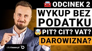 WYKUP I SPRZEDAJ AUTO BEZ PODATKU Sprzedaj auto wykupione z leasingu i nie płać Darowizna PIT VAT [upl. by Winnifred407]