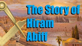 Freemasonry  The Story of Hiram Abiff [upl. by Portwin]