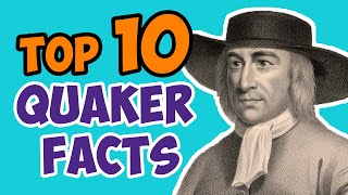 10 Interesting Facts about Quakers [upl. by Airtap86]