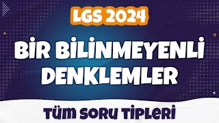 Bir Bilinmeyenli Denklemler  Tüm SORU TİPLERİ  LGS 2024 [upl. by Nytsirhc518]