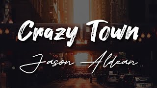 Jason Aldean  Crazy Town  Cover Lyrics [upl. by Enyala]