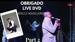 Obrigado by Solly Mahlangu  Live DVD Part 2 Official Videos [upl. by Venditti]