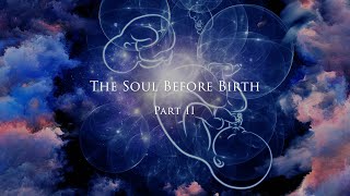 The Soul Before Birth Part II A Documentary on PreBirth Memories [upl. by Lesiram655]