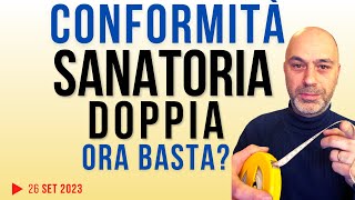 Doppia conformità in Sanatoria ora basta [upl. by Daniala494]