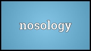 Nosology Meaning [upl. by Kamp]