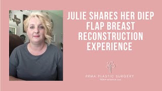 Julies DIEP Flap Breast Reconstruction Experience [upl. by Vaclav]