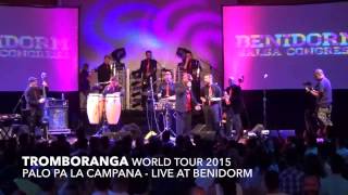 TROMBORANGA live quotPalo pa la campanaquot Benidorm 2015 WORLD TOUR [upl. by Estus]