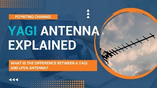 YAGI Antenna explained  What is the difference between a Yagi and LPDA antenna [upl. by Lannie]