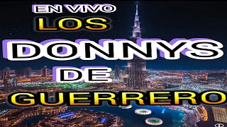 LOS DONNYS DE GUERRERO EN VIVO  2016 [upl. by Ayrad]