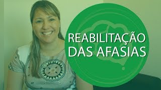 REABILITAÇÃO das AFASIAS [upl. by Jemmie217]