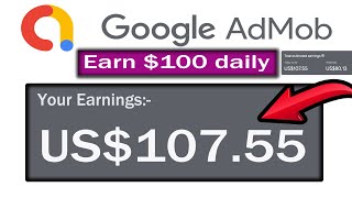 How to EARN 100 DAILY from GOOGLE AdMob 2025 [upl. by Aihtnic349]